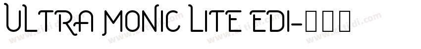 Ultra Monic Lite Edi字体转换